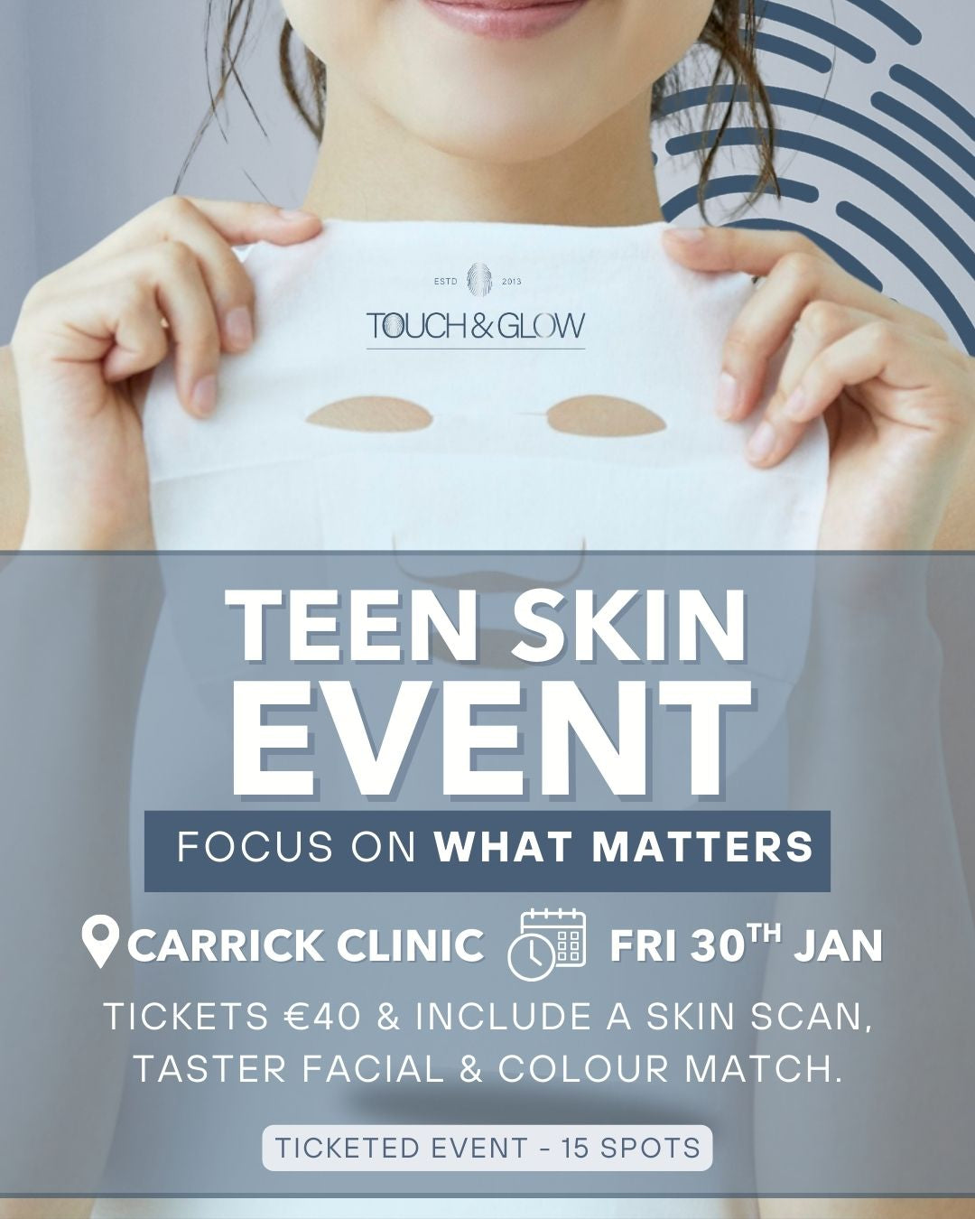 TEEN SKIN EVENT - CARRICKMACROSS CLINIC