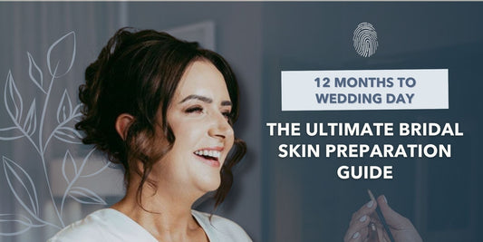 The Ultimate Bridal Skin Preparation Guide: 12 Months To Wedding Day