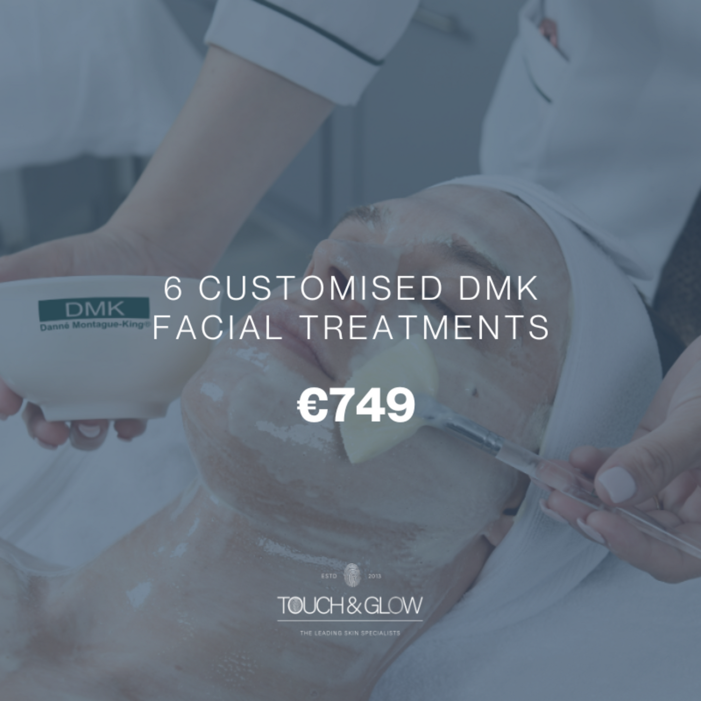 6 DMK Customised Skin Treatments
