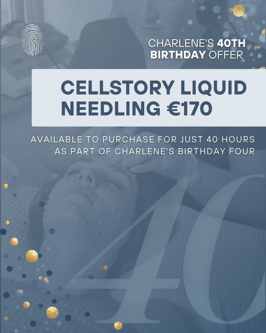 Charlene's 40th Birthday Offer | Cellstory Liquid Needling €170